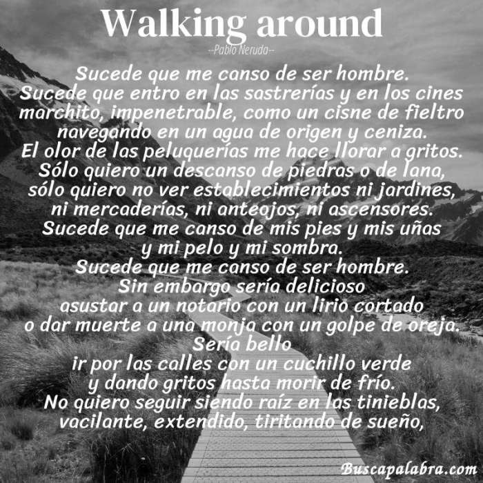 Pablo walking around poem neruda academia